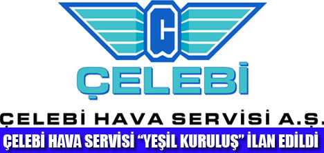 ÇELEBİNİN ÇEVRECİLİĞİ TESCİL EDİLDİ