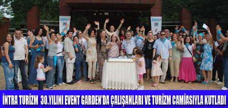 İNTRA TURİZM 30.YILINI KUTLADI