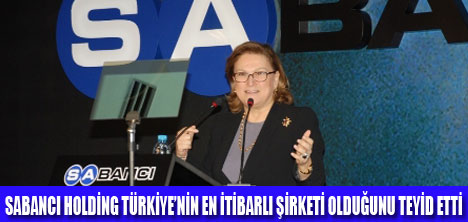 SABANCI TÜRKİYENİN EN İTİBARLI ŞİRKETİ