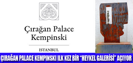 ÇIRAĞAN OTEL BAHÇESİNDE HEYKEL SERGİSİ