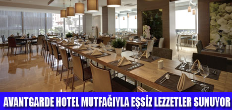 AVANTGARDE HOTELDE LEZZET ŞÖLENİ