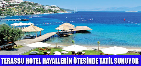 TERASSU HOTEL YAZA MERHABA DEDİ