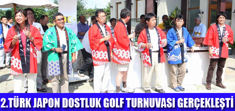 TÜRK-JAPON DOSTLUK GOLF TURNUVASI