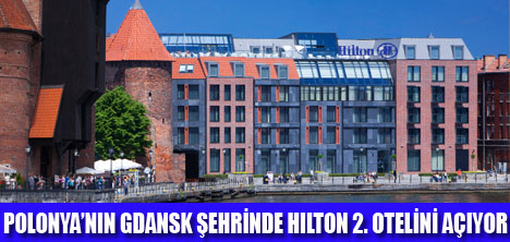 POLONYA HILTON AÇILIYOR