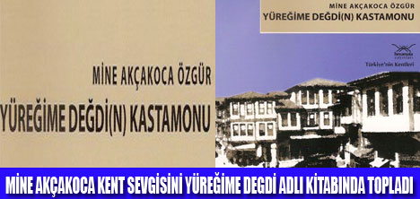 ÖZGÜRÜN YÜREĞİNE DEĞEN KASTAMONU