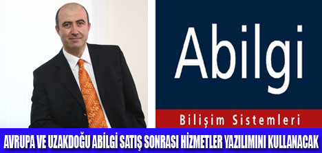 ABİLGİ AVRUPA VE UZAKDOĞUYA AÇILIYOR