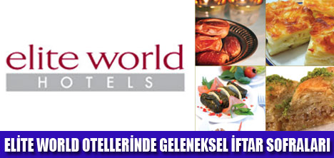 ELİTE WORLD  HOTEL SİZİ İFTARA BEKLİYOR