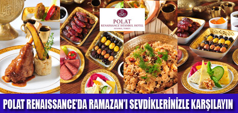 POLAT RENAISSANCETA İFTAR ZAMANI