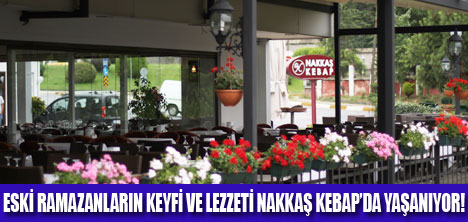 NAKKAŞ KEBAP SİZİ İFTARA BEKLİYOR