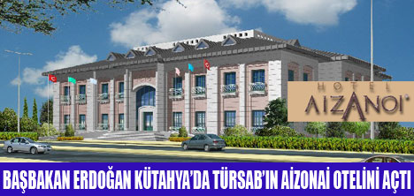 KÜTAHYA AİZONAİ OTEL AÇILDI