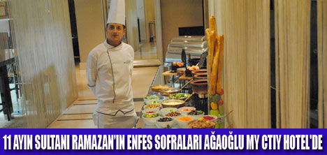 AĞAOĞLU MY CTIY HOTELDE İFTAR KEYFİ