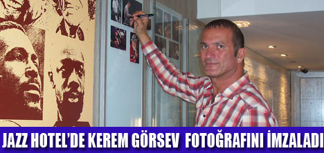 KEREM GÖRSEV JAZZ HOTELDE