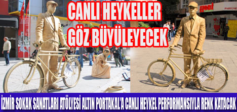 CANLI HEYKELLER ALTIN PORTAKALDA