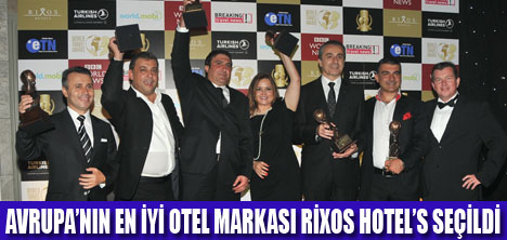 AVRUPANIN EN İYİ OTEL MARKASI "RİXOS"