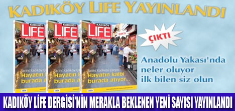 KADIKÖY LİFE SİZİN İÇİN BAYİLERDE