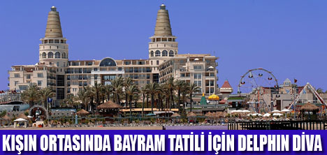 DELPHIN DİVADA BAYRAM TATİLİ