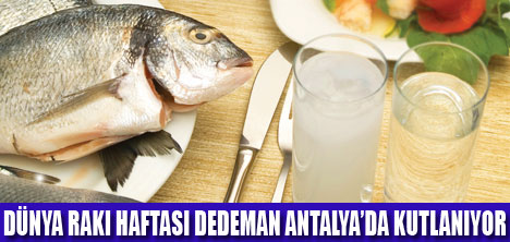 RAKI KEYFİNE DEDEMAN ANTALYADA VARIN