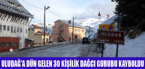 ULUDAĞ'DA DAĞCILAR KAYBOLDU