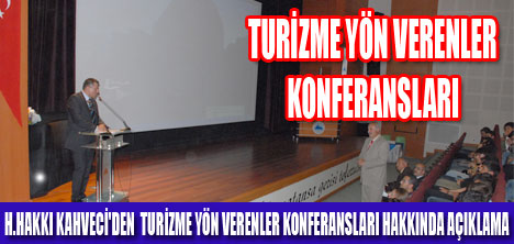 TURİZME YÖN VERENLER KONFERANSLARI