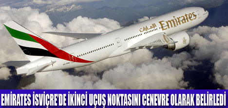 EMIRATES CENEVRE UÇUŞLARINA BAŞLIYOR