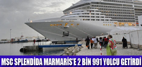 MSC SPLENDİDA MARMARİS'E GELDİ