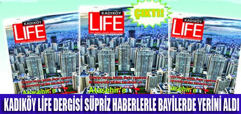 KADIKÖY LİFE DERGİSİ YAYINLANDI