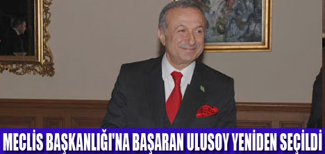 ULUSOY BAŞKANLIĞA YENİDEN SEÇİLDİ