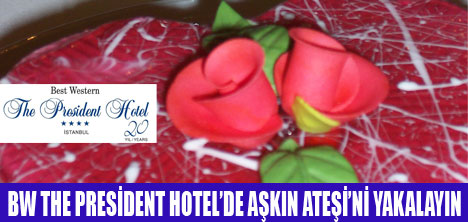 PRESİDENT HOTELDE AŞKINIZI TAZELEYİN