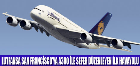 LUTFANSA A380 İLE SAN FRANCİSCOYA