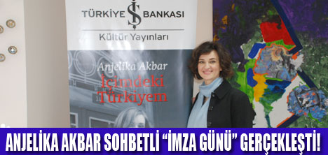 ANJELİKA AKBAR VE İÇİMDEKİ TÜRKİYEM