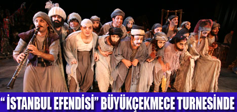  İSTANBUL EFENDİSİ BÜYÜKÇEKMECEDE