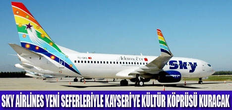 SKY AİRLİNES KAYSERİYE UÇUYOR