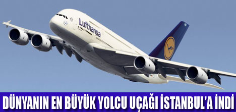 AİRBUS A380 İSTANBULA İNDİ