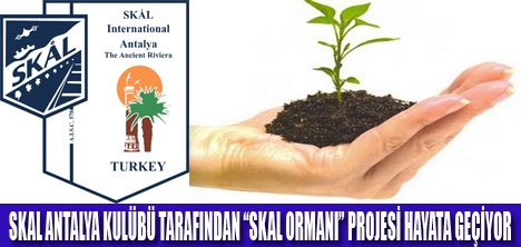 SKAL ORMAN PROJESİ HAYATA GEÇİYOR