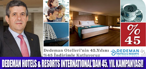 DEDEMAN HOTELS 45.YILINI KUTLUYOR