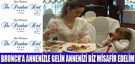 BW PRESİDENTTE ANNELERE ÖZEL