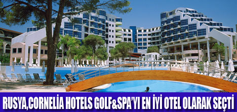 CORNELİA RUSYADA EN İYİ OTEL SEÇİLDİ