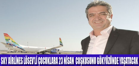 LÖSEVLİ 40 ÇOCUK SKY İLE UÇACAK