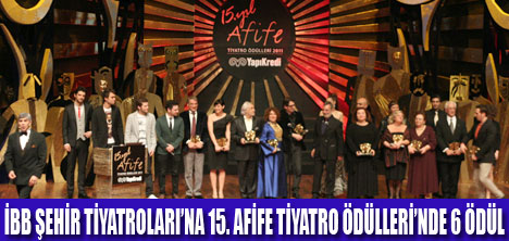 15. AFİFE TİYATRO ÖDÜLLERİ VERİLDİ