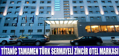 TİTANİC OTEL SAYISINI 10A ÇIKARIYOR