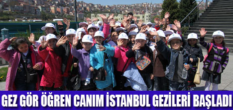 CANIM İSTANBUL GEZİLERİ BAŞLADI