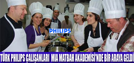 TÜRK PHILIPS ÇALIŞANLARI MUTFAKTA