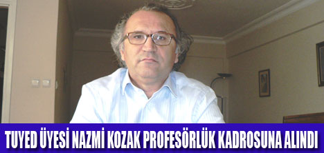 NAZMİ KOZAK PROFESÖRLÜK KADROSUNDA