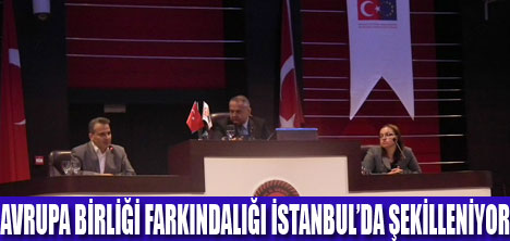 İSTANBULDA AB FARKINDALIĞI ARTACAK