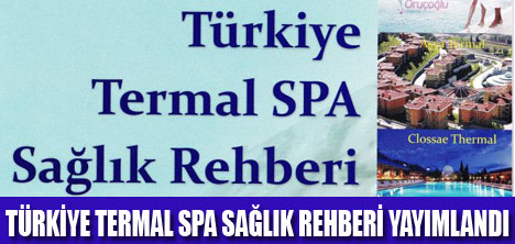 TERMAL SPA SAĞLIK REHBERİ YAYIMLANDI