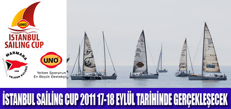 UNO İSTANBUL SAİLİNG CUP 2011 BAŞLIYOR