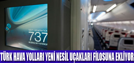 THY FİLOSUNA YENİ BOEING'LER ALIYOR