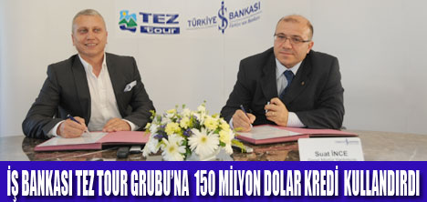 İŞ BANKASINDAN TURİZME REKOR KREDİ