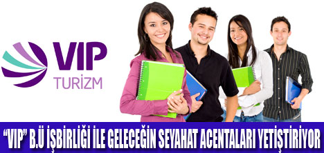 VIP TURİZM EĞİTİMDE!