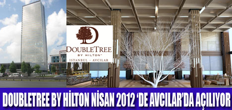 DOUBLETREE BY HİLTON AVCILAR AÇILIYOR